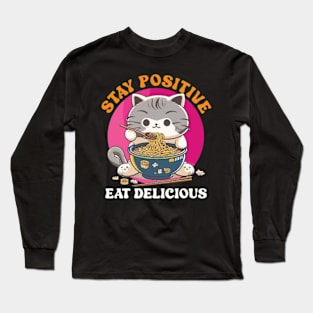 stay positive eat delicious Long Sleeve T-Shirt